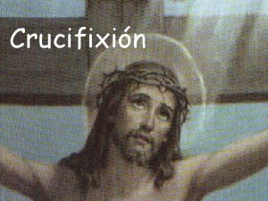 Crucifixin Mucho antes de la Era Cristiana se