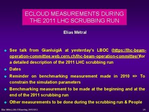 ECLOUD MEASUREMENTS DURING THE 2011 LHC SCRUBBING RUN