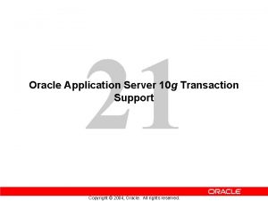 21 Oracle Application Server 10 g Transaction Support