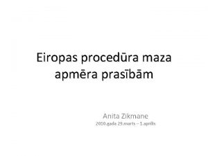 Eiropas procedra maza apmra prasbm Anita Zikmane 2010
