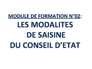 MODULE DE FORMATION N 02 LES MODALITES DE