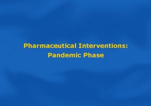 Pharmaceutical Interventions Pandemic Phase Public Health Interventions q