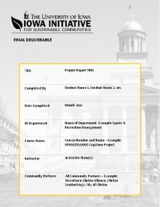 FINAL DELIVERABLE Title Project Report Title Completed By