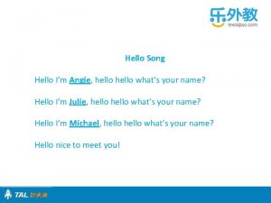 Hello Song Hello Im Angie hello whats your