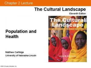 Chapter 2 Lecture The Cultural Landscape Eleventh Edition