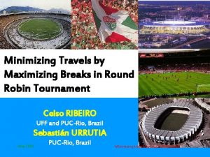 Minimizing Travels by Maximizing Breaks in Round Robin