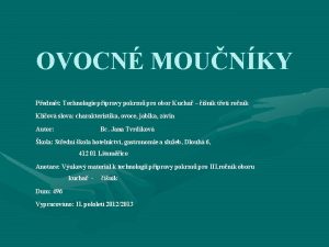 OVOCN MOUNKY Pedmt Technologie ppravy pokrm pro obor