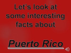 What are 5 interesting facts about puerto rico?
