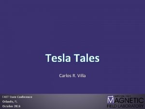 Tesla Tales Carlos R Villa FAST State Conference