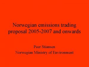 Norwegian emissions trading proposal 2005 2007 and onwards