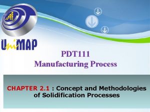 PDT 111 Manufacturing Process CHAPTER 2 1 Concept