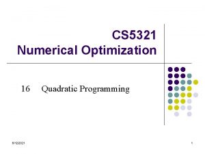 CS 5321 Numerical Optimization 16 6122021 Quadratic Programming