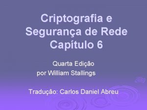 Criptografia e Segurana de Rede Captulo 6 Quarta