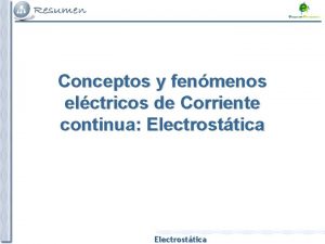 Conceptos y fenmenos elctricos de Corriente continua Electrosttica
