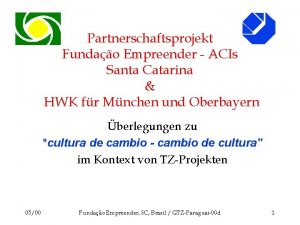 Partnerschaftsprojekt Fundao Empreender ACIs Santa Catarina HWK fr