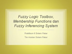 Fuzzy Logic Toolbox Membership Functions dan Fuzzy Inferencing