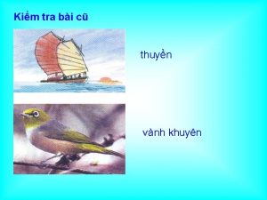 Kim tra bi c thuyn vnh khuyn yng