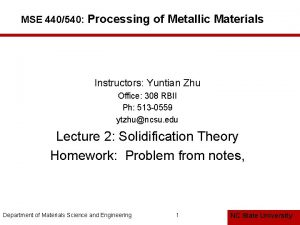 MSE 440540 Processing of Metallic Materials Instructors Yuntian