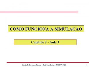 COMO FUNCIONA A SIMULAO Captulo 2 Aula 3