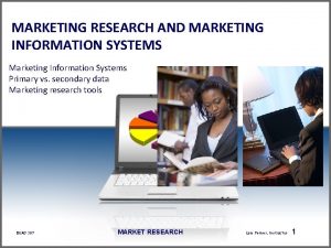 MARKETING RESEARCH AND MARKETING INFORMATION SYSTEMS Marketing Information