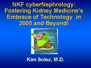 NKF cyber Nephrology Fostering Kidney Medicines Embrace of