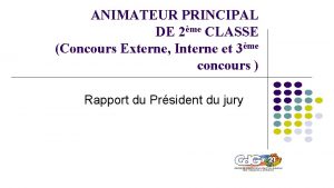 ANIMATEUR PRINCIPAL DE 2me CLASSE Concours Externe Interne