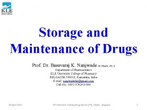 Storage and Maintenance of Drugs Prof Dr Basavaraj