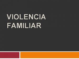 VIOLENCIA FAMILIAR Proteccin Legal frente a la Violencia