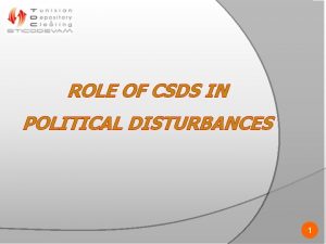 ROLE OF CSDS IN POLITICAL DISTURBANCES 1 INTRODUCTION