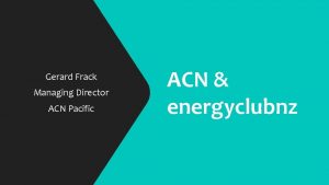 Gerard Frack Managing Director ACN Pacific ACN energyclubnz