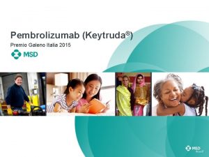 Pembrolizumab Keytruda Premio Galeno Italia 2015 Pembrolizumab MK