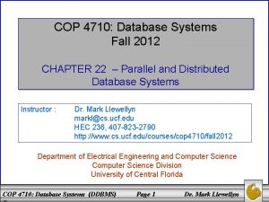COP 4710 Database Systems Fall 2012 CHAPTER 22