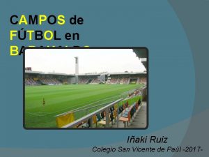 CAMPOS de FTBOL en BARAKALDO Iaki Ruiz Colegio