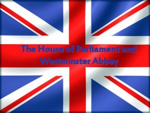 The House of Parliament and Westminster Abbey The