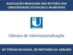 ASSOCIAO BRASILEIRA DOS REITORES DAS UNIVERSIDADES ESTADUAIS E