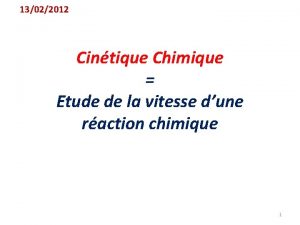 13022012 Cintique Chimique Etude de la vitesse dune