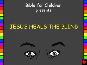 Bible for Children presents JESUS HEALS THE BLIND