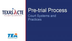 Pretrial Process Court Systems and Practices Copyright Texas