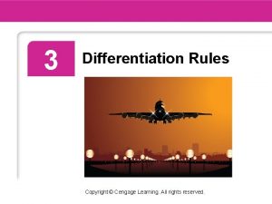 3 Differentiation Rules Copyright Cengage Learning All rights