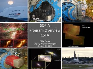 SOFIA Program Overview CSTA Eddie Zavala Deputy Program