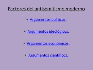Factores del antisemitismo moderno Argumentos polticos Argumentos ideolgicos