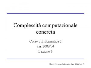 Complessit computazionale concreta Corso di Informatica 2 a