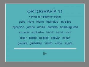 ORTOGRAFA 11 5 series de 5 palabras variadas