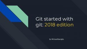 Git started with git 2018 edition By Michael