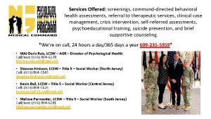 Services Offered Offered screenings commanddirected behavioral health assessments