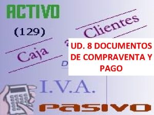 UD 8 DOCUMENTOS DE COMPRAVENTA Y PAGO 8
