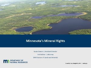 Minnesotas Mineral Rights Susan Damon Assistant Director Vick