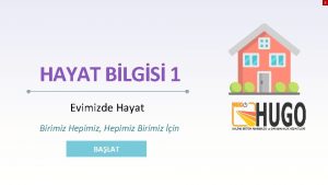 X HAYAT BLGS 1 Evimizde Hayat Birimiz Hepimiz