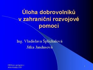 loha dobrovolnk v zahranin rozvojov pomoci Ing Vladislava