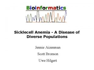 Sicklecell Anemia A Disease of Diverse Populations Jennie